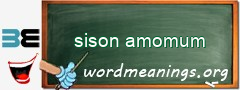 WordMeaning blackboard for sison amomum